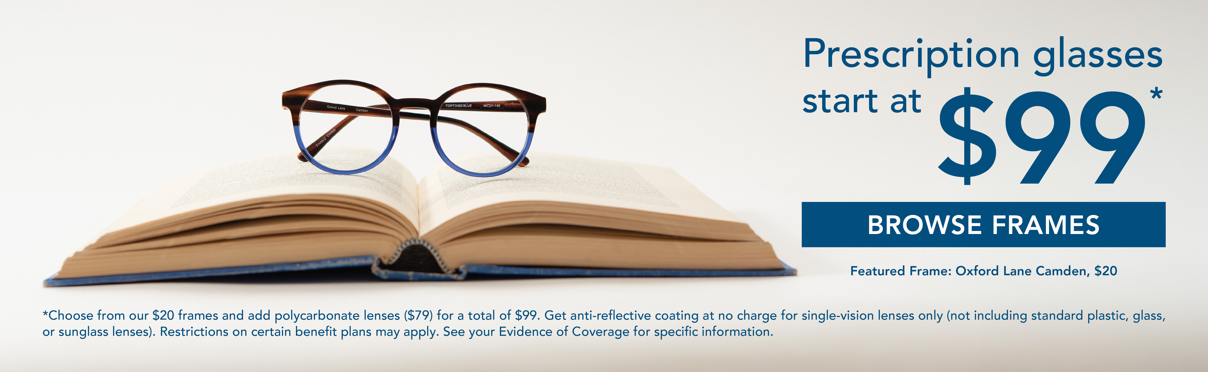 Single vision pair plus anti-glare is $99. Browse our frames.