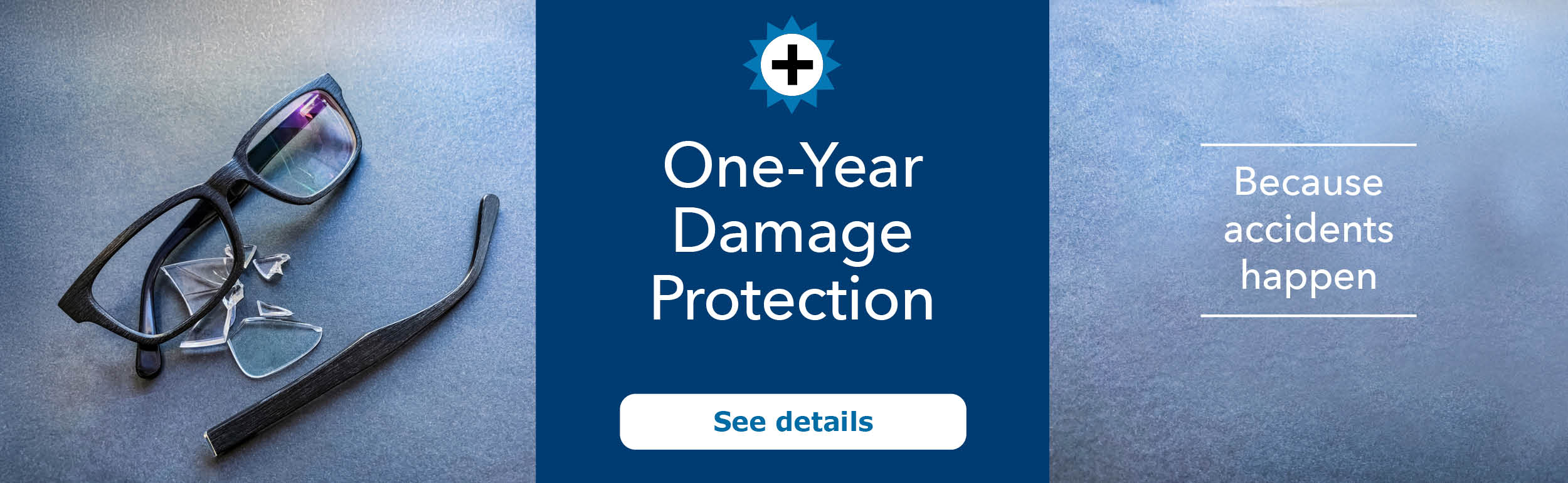 One-Year Damage Protection. Accidents happen